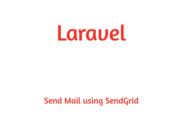 Laravel 8 Send Mail using SendGrid from the scratch
