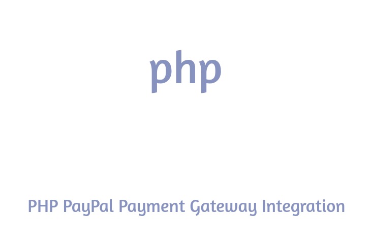 PHP PayPal Payment Gateway Integration